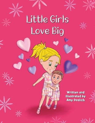 Little Girls Love Big by Doslich, Amy