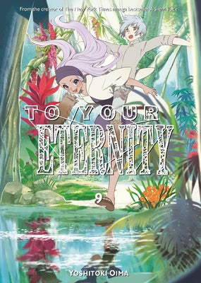 To Your Eternity 9 by Oima, Yoshitoki