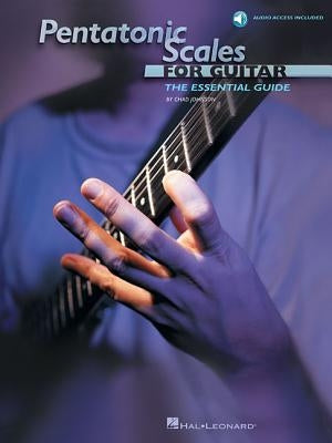 Pentatonic Scales for Guitar: The Essential Guide [With CD (Audio)] by Johnson, Chad