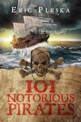 101 Notorious Pirates by Pleska, Eric