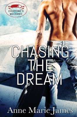 Chasing the Dream by James, Anne Marie