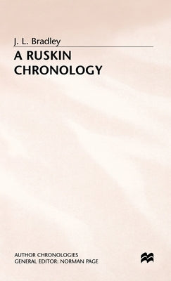 A Ruskin Chronology by Bradley, J.