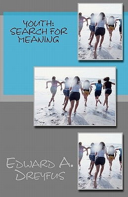 Youth: Search for Meaning by Dreyfus Ph. D., Edward A.