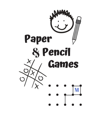 Paper & Pencil Games: Paper & Pencil Games: 2 Player Activity Book, Blue - Tic-Tac-Toe, Dots and Boxes - Noughts And Crosses (X and O) -- Fu by Books, Carrigleagh