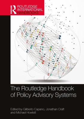 The Routledge Handbook of Policy Advisory Systems by Capano, Giliberto