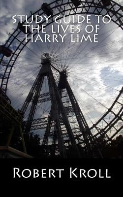 Study Guide to the Lives of Harry Lime by Kroll, Robert