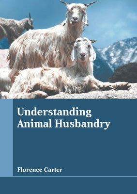 Understanding Animal Husbandry by Carter, Florence
