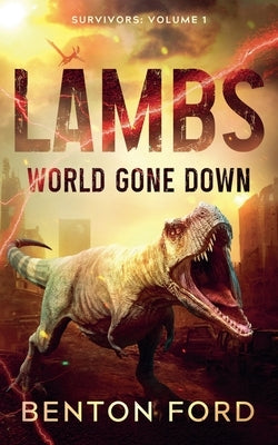 Lambs: World Gone Down (Survivors Volume 1) by Ford, Benton