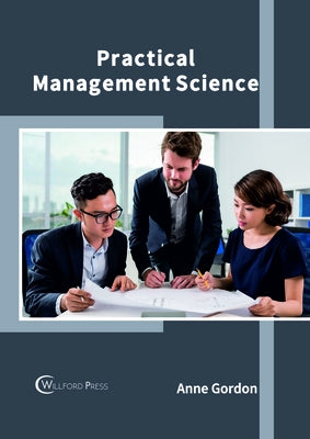 Practical Management Science by Gordon, Anne