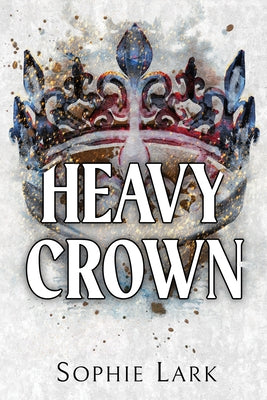 Heavy Crown by Lark, Sophie