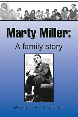 Marty Miller: A Family Story by Fuller, Doris A.