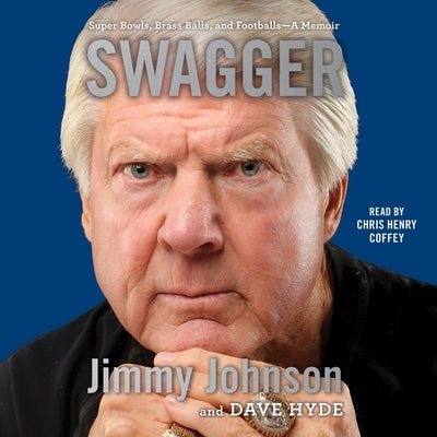 Swagger: Super Bowls, Brass Balls, and Footballs--A Memoir by Johnson, Jimmy