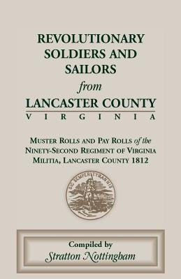 Revolutionary Soldiers and Sailors from Lancaster County, Virginia by Nottingham, Stratton
