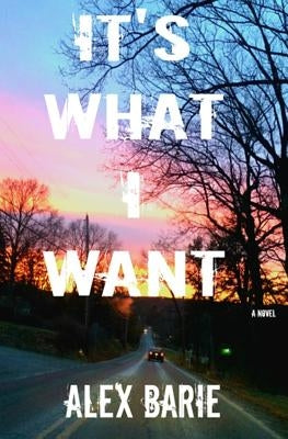 It's What I Want by Barie, Alex