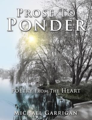 Prose To Ponder by Garrigan, Michael