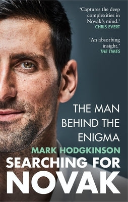 Searching for Novak: The Man Behind the Enigma: International Sports Book of the Year 2025 by Hodgkinson, Mark