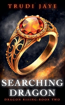 Searching Dragon by Jaye, Trudi