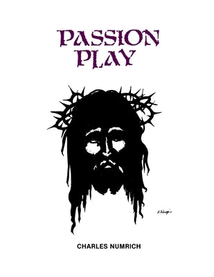 Passion Play by Numrich, Charkes H.