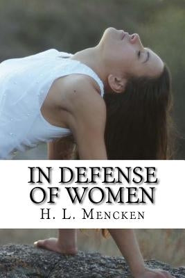 In Defense of Women by Mencken, H. L.