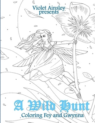 A Wild Hunt: Coloring Fey and Gwynna by Ainsley, Violet
