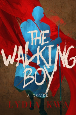 The Walking Boy by Kwa, Lydia