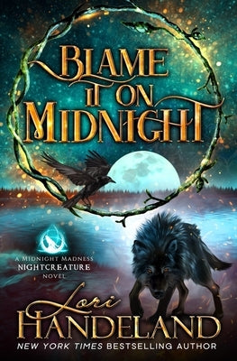 Blame It On Midnight: A Paranormal Women's Fiction Novel by Handeland, Lori