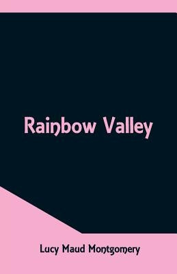 Rainbow Valley by Montgomery, Lucy Maud