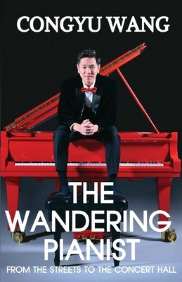 The Wandering Pianist by Wang, Congyu
