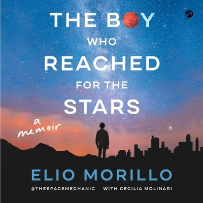 The Boy Who Reached for the Stars: A Memoir by Morillo, Elio