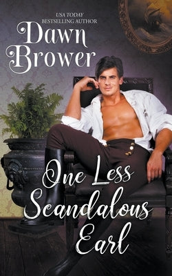 One Less Scandalous Earl by Brower, Dawn