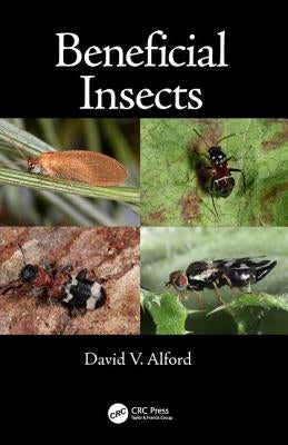 Beneficial Insects by Alford, David V.