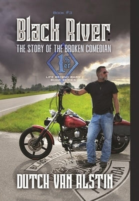 Black River: The Story of the Broken Comedian (Hard Cover) by Van Alstin, Dutch