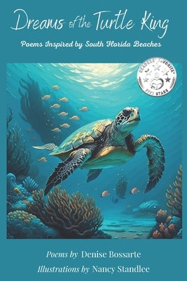 Dreams of the Turtle King: Poems Inspired by South Florida Beaches by Standlee, Nancy