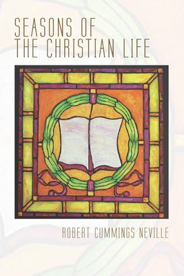 Seasons of the Christian Life by Neville, Robert Cummings