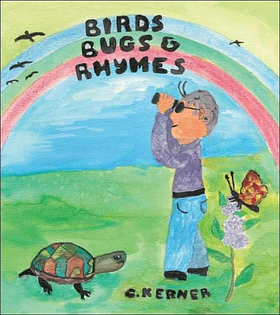 Birds Bugs & Rhymes by Kerner, C.
