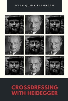 Crossdressing with Heidegger by Ridgeway, Kevin