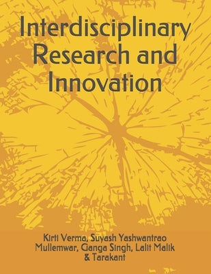 Interdisciplinary Research and Innovation by Mullemwar, Suyash Yashwantrao