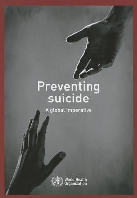 Preventing Suicide: A Global Imperative by World Health Organization