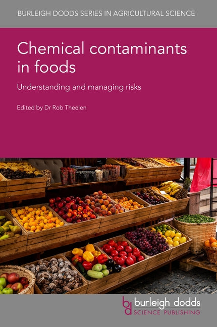 Chemical Contaminants in Foods: Understanding and Managing Risks by 