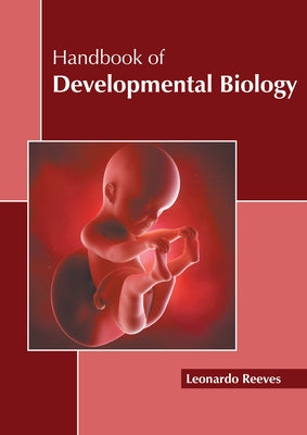 Handbook of Developmental Biology by Reeves, Leonardo