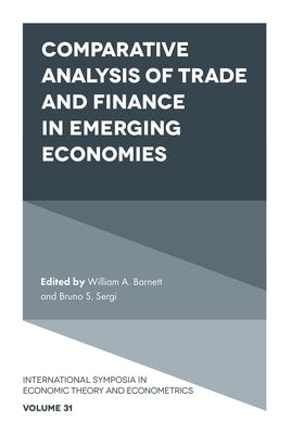 Comparative Analysis of Trade and Finance in Emerging Economies by Barnett, William A.