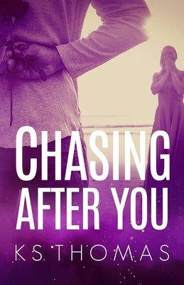 Chasing After You by Thomas, K. S.
