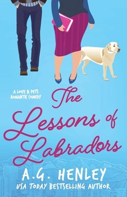 The Lessons of Labradors by Henley, A. G.