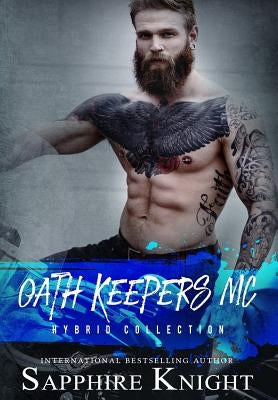 Oath Keepers MC: Hybrid Collection by Knight, Sapphire