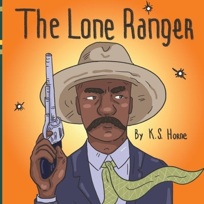 The Lone Ranger: Black History Books For Kids 3-5 by Berezina, Natalia