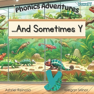 Phonics Adventures: ...And Sometimes Y: C, K, and CK by Reinoso, Ashriel