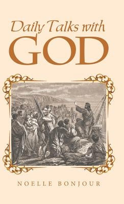 Daily Talks with God by Bonjour, Noelle