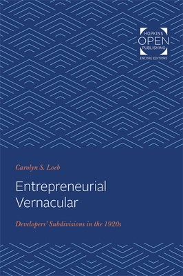 Entrepreneurial Vernacular: Developers' Subdivisions in the 1920s by Loeb, Carolyn S.