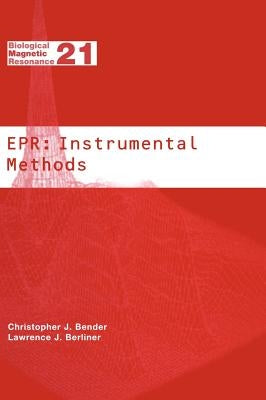 Epr: Instrumental Methods by Bender, Christopher J.