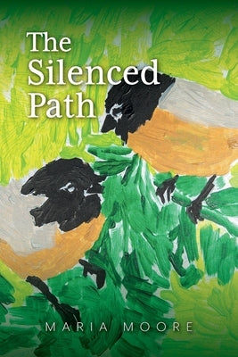 The Silenced Path by Moore, Maria